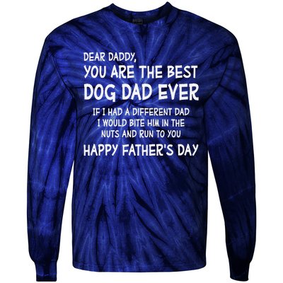 Funny Dear Daddy You Are The Best Dog Dad Ever Fathers Day Quote Tie-Dye Long Sleeve Shirt