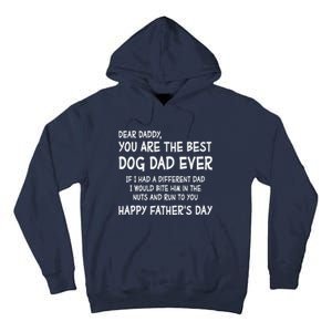 Funny Dear Daddy You Are The Best Dog Dad Ever Fathers Day Quote Tall Hoodie