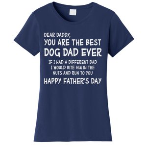 Funny Dear Daddy You Are The Best Dog Dad Ever Fathers Day Quote Women's T-Shirt