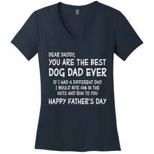 Funny Dear Daddy You Are The Best Dog Dad Ever Fathers Day Quote Women's V-Neck T-Shirt