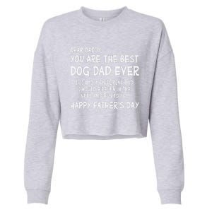 Funny Dear Daddy You Are The Best Dog Dad Ever Fathers Day Quote Cropped Pullover Crew