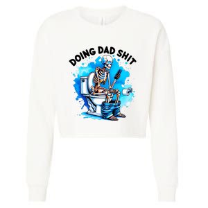 Funny Doing Dad Shit Skeleton Cropped Pullover Crew