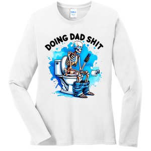 Funny Doing Dad Shit Skeleton Ladies Long Sleeve Shirt