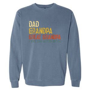 Father's day Dad Grandpa Great Grandpa Garment-Dyed Sweatshirt