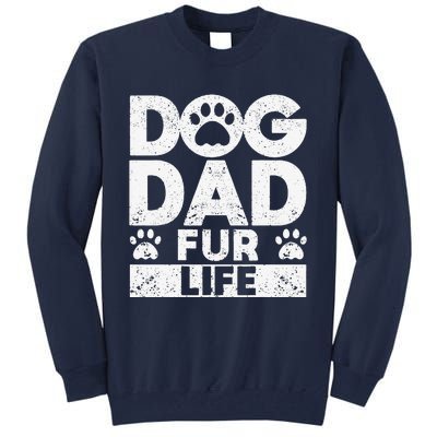 Funny Dog Dad Fur Life Dogs Lover Daddy Fathers Day Animal Lovers Tall Sweatshirt