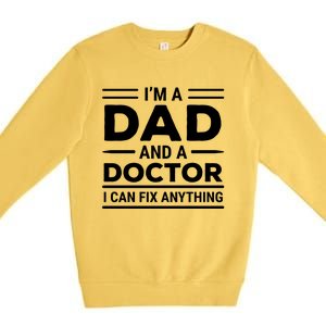 Funny Doctor Dad I Can Fix Anything Father Gift Premium Crewneck Sweatshirt