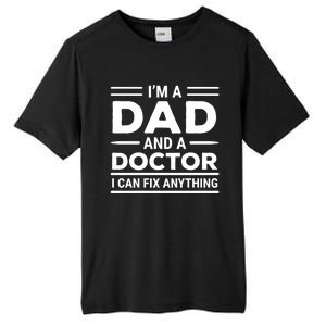 Funny Doctor Dad I Can Fix Anything Father Gift Tall Fusion ChromaSoft Performance T-Shirt