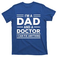 Funny Doctor Dad I Can Fix Anything Father Gift T-Shirt