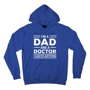 Funny Doctor Dad I Can Fix Anything Father Gift Tall Hoodie