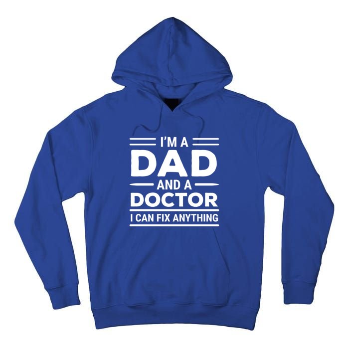 Funny Doctor Dad I Can Fix Anything Father Gift Tall Hoodie