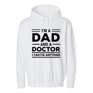 Funny Doctor Dad I Can Fix Anything Father Gift Garment-Dyed Fleece Hoodie