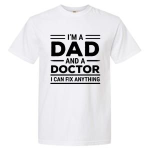 Funny Doctor Dad I Can Fix Anything Father Gift Garment-Dyed Heavyweight T-Shirt