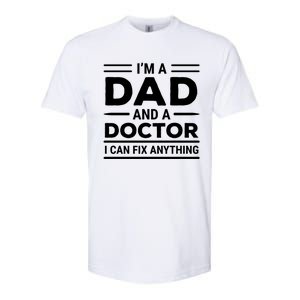 Funny Doctor Dad I Can Fix Anything Father Gift Softstyle CVC T-Shirt