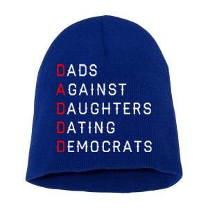 Funny Daddd Dads Against Daughters Dating Democrats Short Acrylic Beanie