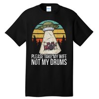 Funny Drummer Drumming Drum Kit Percussion I Wife Ufo Aliens Tall T-Shirt