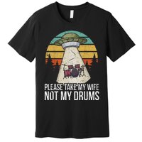 Funny Drummer Drumming Drum Kit Percussion I Wife Ufo Aliens Premium T-Shirt