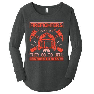 Firefighters Dont Die They Go To Hell To Put Out The Flames Women's Perfect Tri Tunic Long Sleeve Shirt