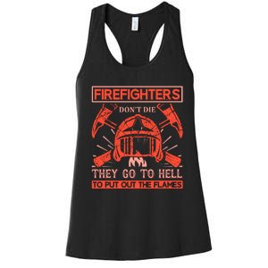 Firefighters Dont Die They Go To Hell To Put Out The Flames Women's Racerback Tank