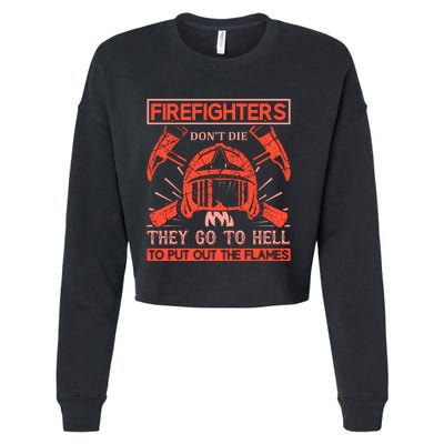 Firefighters Dont Die They Go To Hell To Put Out The Flames Cropped Pullover Crew