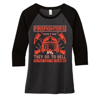 Firefighters Dont Die They Go To Hell To Put Out The Flames Women's Tri-Blend 3/4-Sleeve Raglan Shirt