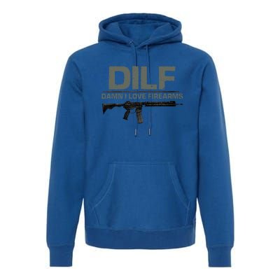 Fathers Day DILF Damn I Love Firearms Funny Premium Hoodie