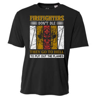 Firefighters Don't Die They Go To Hell To Put Out The Flames Cooling Performance Crew T-Shirt