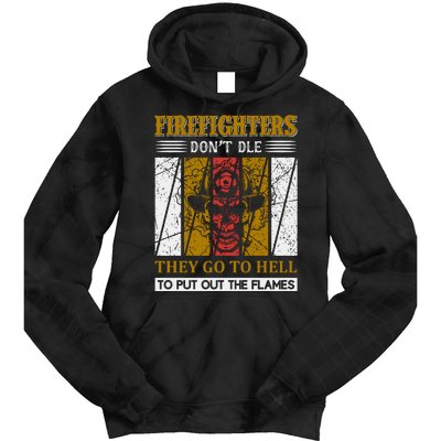 Firefighters Don't Die They Go To Hell To Put Out The Flames Tie Dye Hoodie