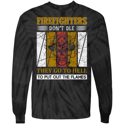 Firefighters Don't Die They Go To Hell To Put Out The Flames Tie-Dye Long Sleeve Shirt