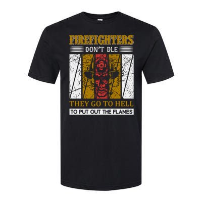 Firefighters Don't Die They Go To Hell To Put Out The Flames Softstyle CVC T-Shirt