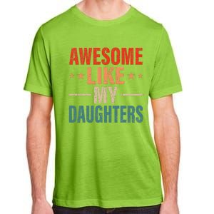 FatherS Day Dad Gifts Daughters Awesome Like My Daughters Adult ChromaSoft Performance T-Shirt