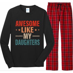 FatherS Day Dad Gifts Daughters Awesome Like My Daughters Long Sleeve Pajama Set