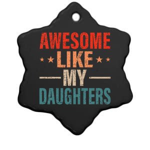 FatherS Day Dad Gifts Daughters Awesome Like My Daughters Ceramic Star Ornament