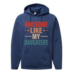 FatherS Day Dad Gifts Daughters Awesome Like My Daughters Performance Fleece Hoodie