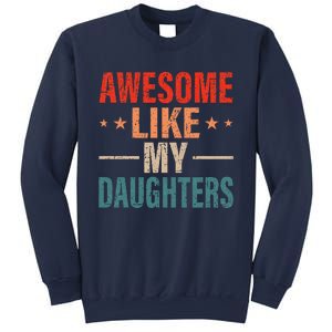 FatherS Day Dad Gifts Daughters Awesome Like My Daughters Sweatshirt