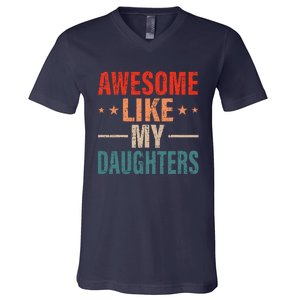 FatherS Day Dad Gifts Daughters Awesome Like My Daughters V-Neck T-Shirt