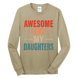 FatherS Day Dad Gifts Daughters Awesome Like My Daughters Tall Long Sleeve T-Shirt