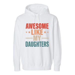 FatherS Day Dad Gifts Daughters Awesome Like My Daughters Garment-Dyed Fleece Hoodie