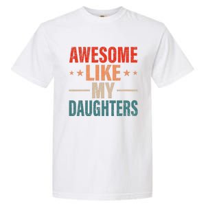 FatherS Day Dad Gifts Daughters Awesome Like My Daughters Garment-Dyed Heavyweight T-Shirt