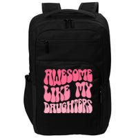 FatherS Day Dad Gifts Daughters Awesome Like My Daughters Impact Tech Backpack