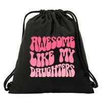 FatherS Day Dad Gifts Daughters Awesome Like My Daughters Drawstring Bag