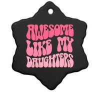 FatherS Day Dad Gifts Daughters Awesome Like My Daughters Ceramic Star Ornament