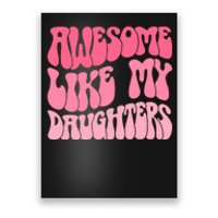 FatherS Day Dad Gifts Daughters Awesome Like My Daughters Poster