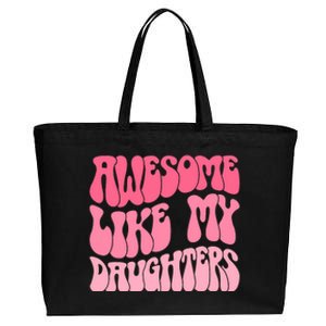 FatherS Day Dad Gifts Daughters Awesome Like My Daughters Cotton Canvas Jumbo Tote