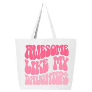 FatherS Day Dad Gifts Daughters Awesome Like My Daughters 25L Jumbo Tote