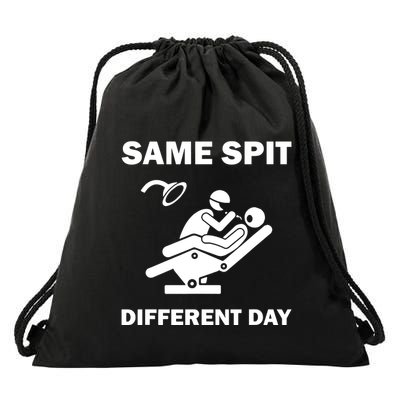 Funny Dentist Dental Hygienist Same Spit Different Day Gag Drawstring Bag