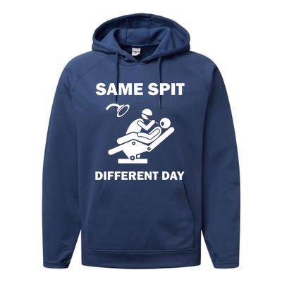 Funny Dentist Dental Hygienist Same Spit Different Day Gag Performance Fleece Hoodie