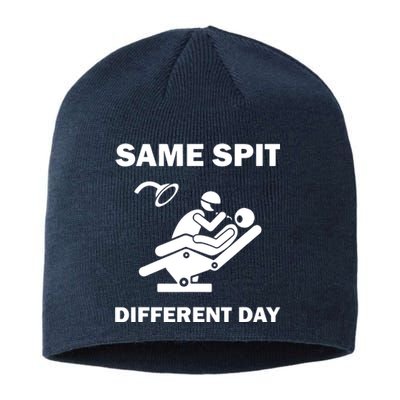 Funny Dentist Dental Hygienist Same Spit Different Day Gag Sustainable Beanie