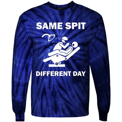 Funny Dentist Dental Hygienist Same Spit Different Day Gag Tie-Dye Long Sleeve Shirt