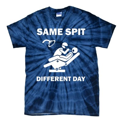 Funny Dentist Dental Hygienist Same Spit Different Day Gag Tie-Dye T-Shirt