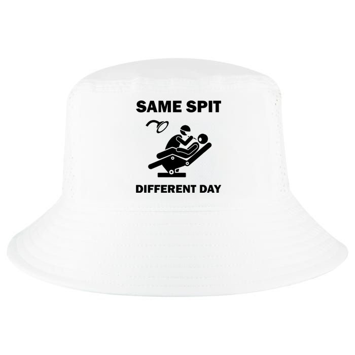 Funny Dentist Dental Hygienist Same Spit Different Day Gag Cool Comfort Performance Bucket Hat